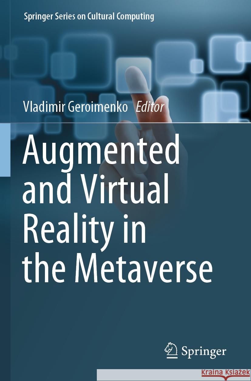 Augmented and Virtual Reality in the Metaverse Vladimir Geroimenko 9783031577482 Springer
