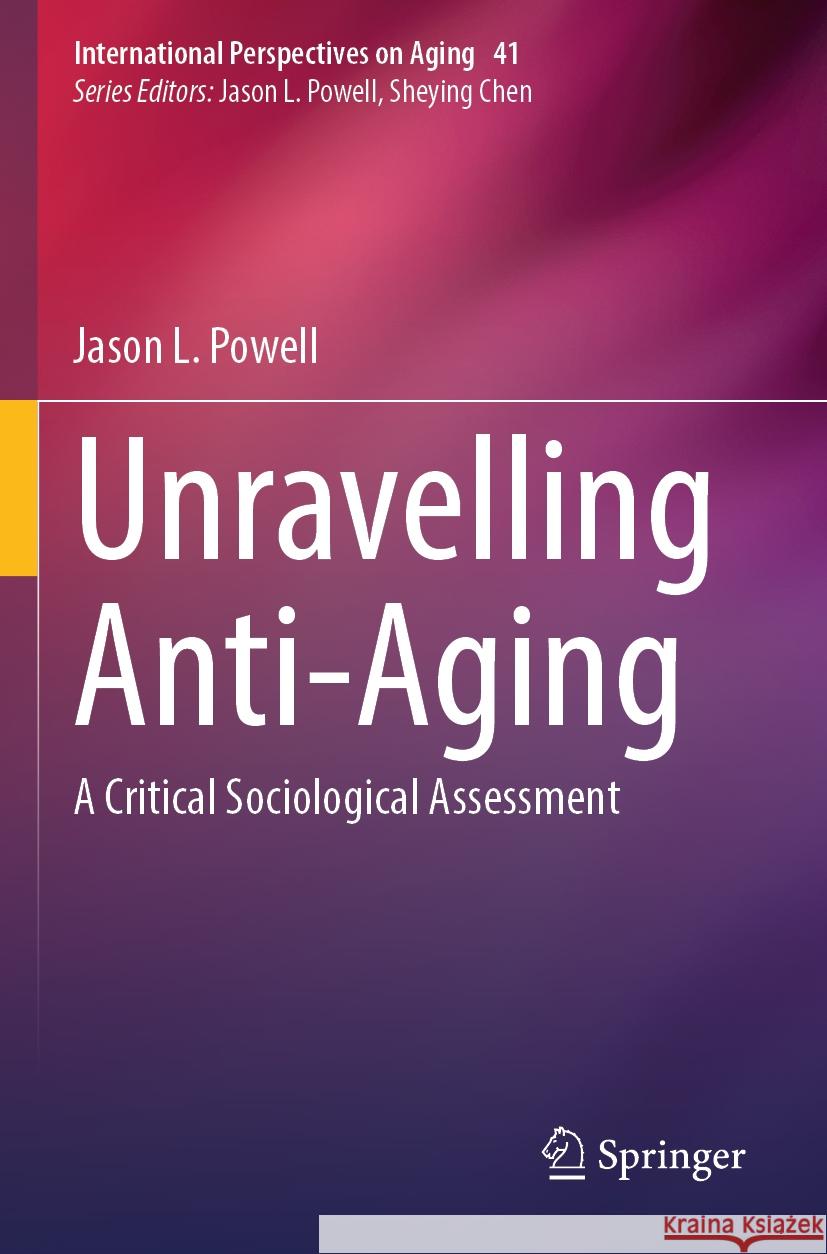 Unravelling Anti-Aging Jason L. Powell 9783031578588 Springer Nature Switzerland