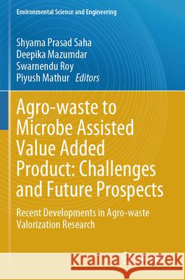Agro-waste to Microbe Assisted Value Added Product: Challenges and Future Prospects  9783031580277 Springer Nature Switzerland