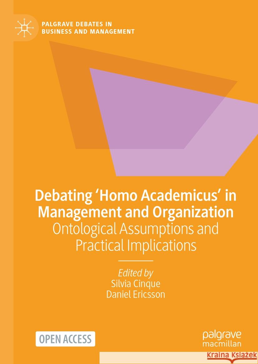 Debating 'Homo Academicus' in Management and Organization: Ontological Assumptions and Practical Implications Silvia Cinque Daniel Ericsson 9783031581946 Palgrave MacMillan