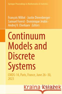 Continuum Models and Discrete Systems: Cmds-14, Paris, France, June 26-30, 2023 Fran?ois Willot Justin Dirrenberger Samuel Forest 9783031586644