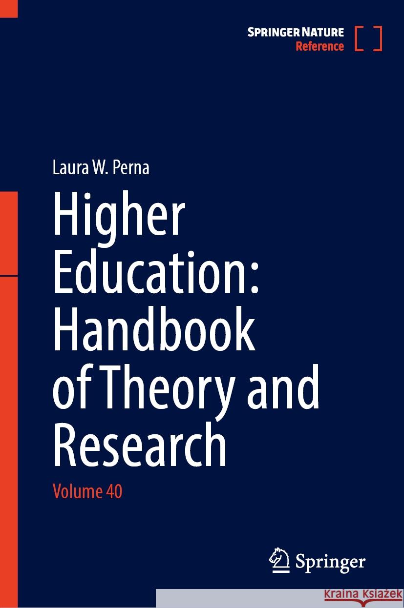 Higher Education: Handbook of Theory and Research: Volume 40 Laura W. Perna 9783031586972