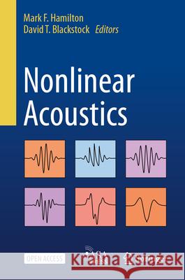 Nonlinear Acoustics Mark F. Hamilton David T. Blackstock 9783031589621 Springer International Publishing AG