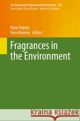 Fragrances in the Environment Nuno Ratola Vera Homem 9783031590481 Springer