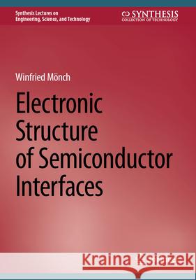 Electronic Structure of Semiconductor Interfaces Winfried M?nch 9783031590634 Springer