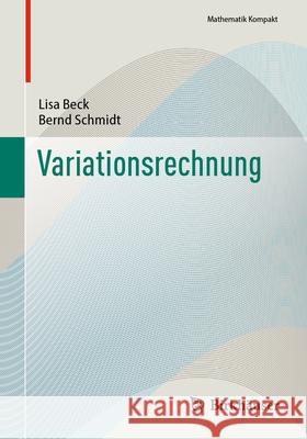 Variationsrechnung Lisa Beck Bernd Schmidt 9783031591372 Birkhauser