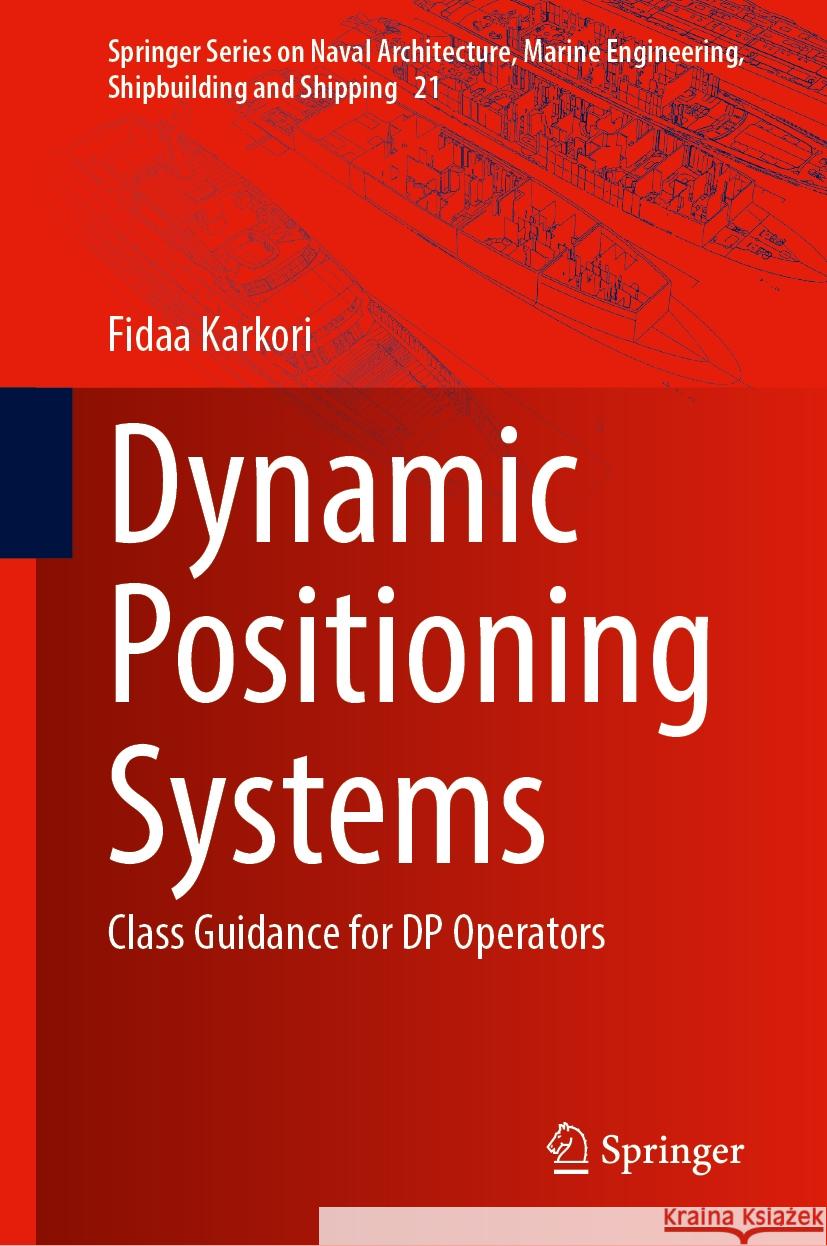 Dynamic Positioning Systems: Class Guidance for DP Operators Fidaa Karkori 9783031591723 Springer