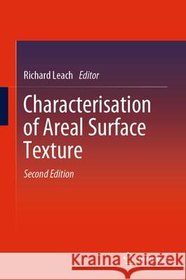 Characterisation of Areal Surface Texture Richard Leach 9783031593093