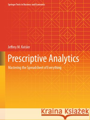 Prescriptive Analytics Keisler, Jeffrey M. 9783031593550