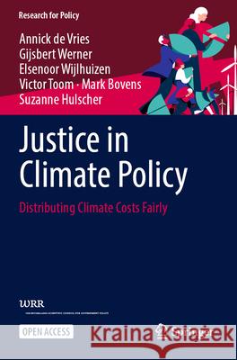 Justice in Climate Policy: Distributing Climate Costs Fairly Annick d Gijsbert Werner Elsenoor Wijlhuizen 9783031594298 Springer