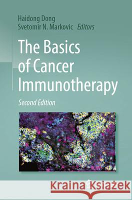 The Basics of Cancer Immunotherapy Haidong Dong Svetomir N. Markovic 9783031594748 Springer