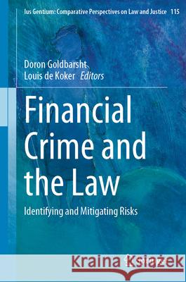 Financial Crime and the Law: Identifying and Mitigating Risks Doron Goldbarsht Louis d 9783031595424 Springer