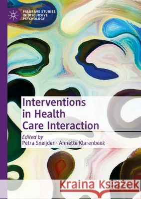 Interventions in Health Care Interaction Petra Sneijder Annette Klarenbeek 9783031595509 Palgrave MacMillan