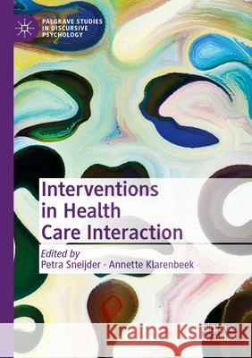 Interventions in Health Care Interaction Petra Sneijder Annette Klarenbeek 9783031595530 Palgrave MacMillan