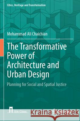 The Transformative Power of Architecture and Urban Design Mohammad Ali Chaichian 9783031596094