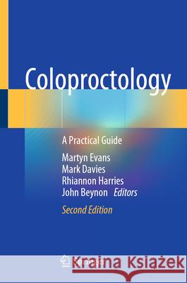 Coloproctology: A Practical Guide Martyn Evans Mark Davies Rhiannon Harries 9783031596292 Springer