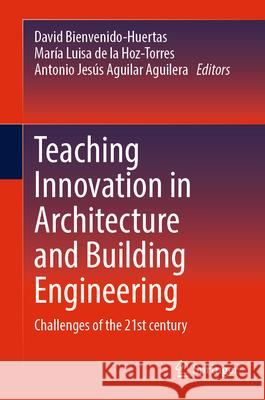Teaching Innovation in Architecture and Building Engineering: Challenges of the 21st century  9783031596438 Springer