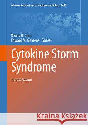 Cytokine Storm Syndrome Randy Q. Cron Edward M. Behrens 9783031598142 Springer