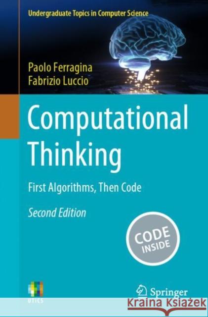 Computational Thinking: First Algorithms, Then Code Paolo Ferragina Fabrizio Luccio 9783031599217 Springer