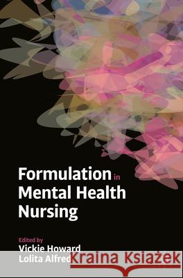 Formulation in Mental Health Nursing Vickie Howard Lolita Alfred 9783031599552