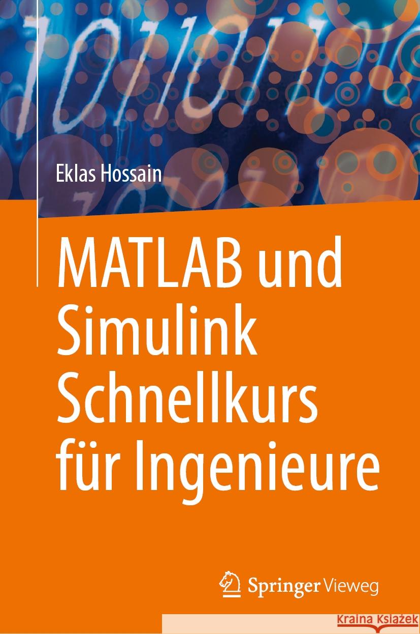 MATLAB Und Simulink Schnellkurs F?r Ingenieure Eklas Hossain 9783031599965 Springer Vieweg