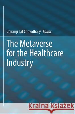 The Metaverse for the Healthcare Industry  9783031600753 Springer Nature Switzerland