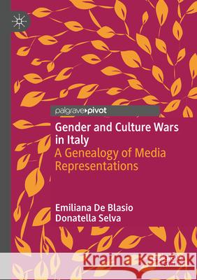 Gender and Culture Wars in Italy Emiliana De Blasio, Donatella Selva 9783031601125 Springer Nature Switzerland