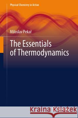 The Essentials of Thermodynamics Miloslav Pekař 9783031603204 Springer