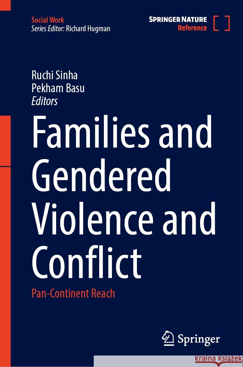 Families and Gendered Violence and Conflict: Pan-Continent Reach Ruchi Sinha Pekham Basu 9783031603822 Springer