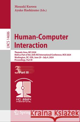 Human-Computer Interaction: Thematic Area, Hci 2024, Held as Part of the 26th Hci International Conference, Hcii 2024, Washington, DC, Usa, June 2 Masaaki Kurosu Ayako Hashizume 9783031604270
