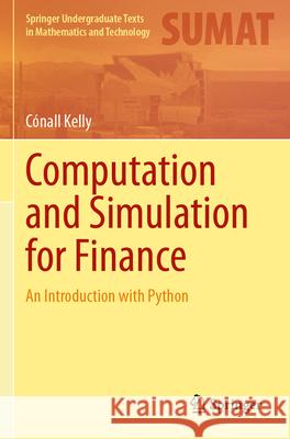 Computation and Simulation for Finance Cónall Kelly 9783031605772 Springer International Publishing