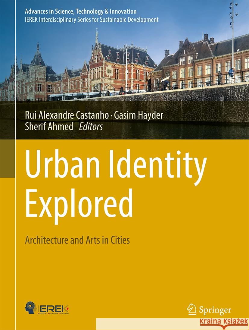 Urban Identity Explored: Architecture and Arts in Cities Rui Castanho Gasim Hayder Sherif Ahmed 9783031606403