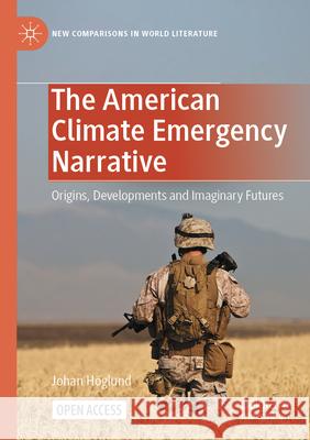 The American Climate Emergency Narrative Johan Höglund 9783031606472 Springer Nature Switzerland