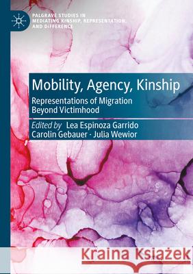 Mobility, Agency, Kinship  9783031607561 Palgrave Macmillan