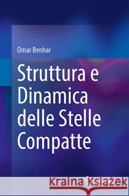 Struttura E Dinamica Delle Stelle Compatte Omar Benhar 9783031609107