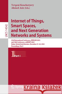 Internet of Things, Smart Spaces, and Next Generation Networks and Systems: 23rd International Conference, New2an 2023, and 16th Conference, Rusmart 2 Yevgeni Koucheryavy Ahmed Aziz 9783031609930 Springer