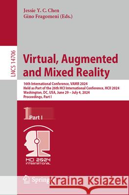 Virtual, Augmented and Mixed Reality: 16th International Conference, Vamr 2024, Held as Part of the 26th Hci International Conference, Hcii 2024, Wash Jessie Y. C. Chen Gino Fragomeni 9783031610400