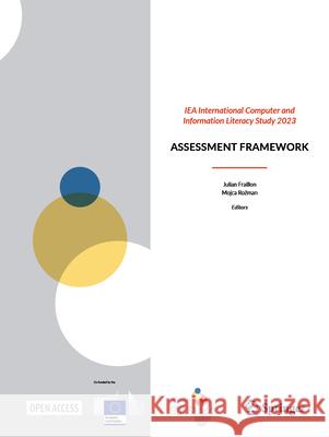 Iea International Computer and Information Literacy Study 2023 Assessment Framework Julian Fraillon Mojca Rozman 9783031611933 Springer