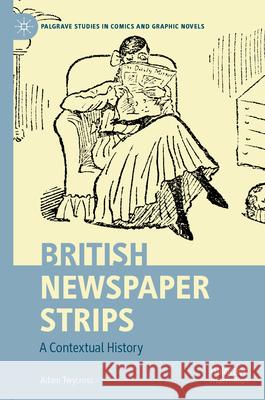 British Newspaper Strips: A Contextual History Adam Twycross 9783031612121 Palgrave MacMillan