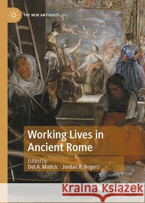 Working Lives in Ancient Rome del A. Maticic Jordan Rogers 9783031612336 Palgrave MacMillan