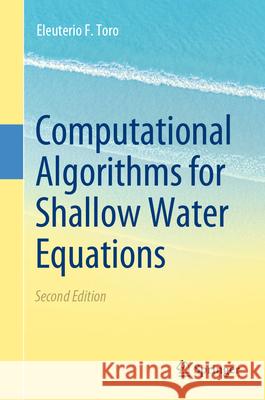 Computational Algorithms for Shallow Water Equations Eleuterio F. Toro 9783031613944 Springer