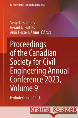 Proceedings of the Canadian Society for Civil Engineering Annual Conference 2023, Volume 9: Hydrotechnical Track Serge Desjardins Gerard J. Poitras Amir Hossein Azimi 9783031615184 Springer