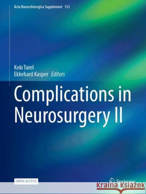 Complications in Neurosurgery II Keki Turel Ekkehard Kasper 9783031616006 Springer