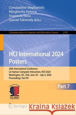 Hci International 2024 Posters: 26th International Conference on Human-Computer Interaction, Hcii 2024, Washington, DC, Usa, June 29-July 4, 2024, Pro Constantine Stephanidis Margherita Antona Stavroula Ntoa 9783031621093 Springer