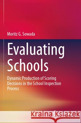 Evaluating Schools Moritz G. Sowada 9783031623264 Springer International Publishing