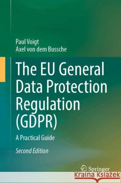 The EU General Data Protection Regulation (GDPR): A Practical Guide Axel von dem Bussche 9783031623271