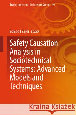 Safety Causation Analysis in Sociotechnical Systems: Advanced Models and Techniques Esmaeil Zarei 9783031624698 Springer