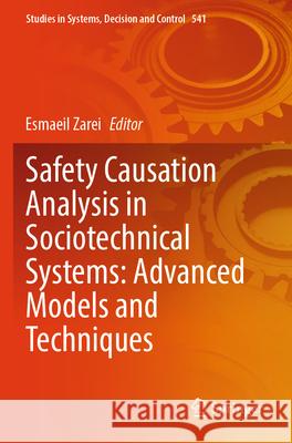 Safety Causation Analysis in Sociotechnical Systems: Advanced Models and Techniques  9783031624728 Springer Nature Switzerland