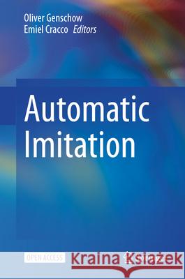 Automatic Imitation Oliver Genschow Emiel Cracco 9783031626333 Springer