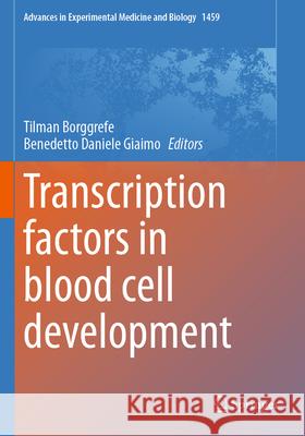 Transcription factors in blood cell development  9783031627330 Springer Nature Switzerland
